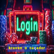 kraven o caçador filme completo dublado